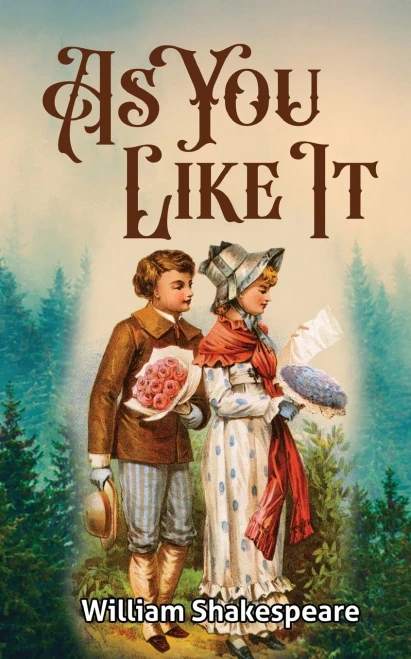 As You Like It : Shakespeare's Play on Love and Romance