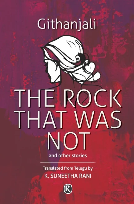 The Rock That Was Not and Other Stories : Short Stories