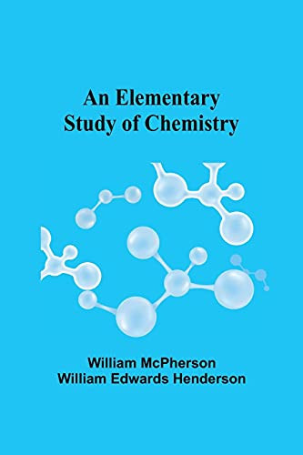 An Elementary Study Of Chemistry