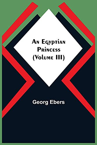 An Egyptian Princess (Volume Iii)
