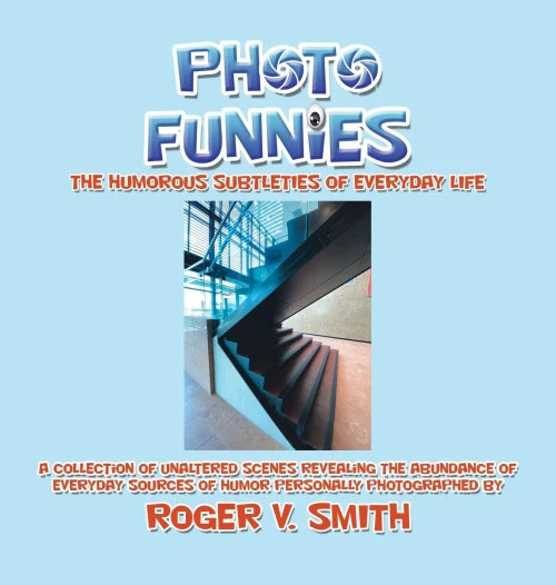 Photo Funnies : The Humorous Subtleties of Everyday Life