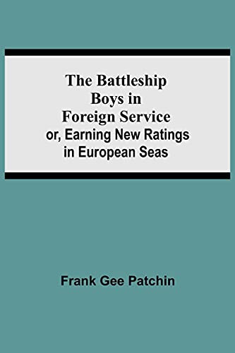 The Battleship Boys In Foreign Service; Or, Earning New Ratings In European Seas