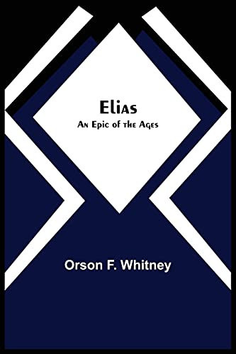 Elias; An Epic Of The Ages