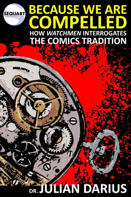 Because We are Compelled : How Watchmen Interrogates the Comics Tradition