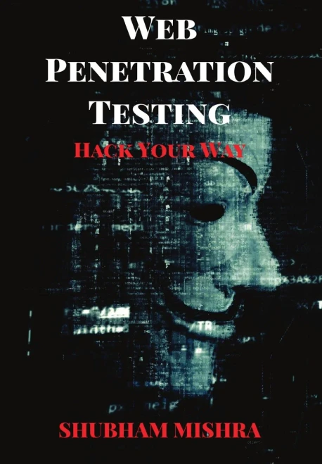 Web Penetration Testing : Hack Your Way