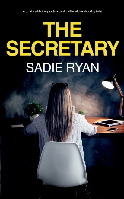 The Secretary : A Totally Addictive Psychological Thriller with a Shocking Twist