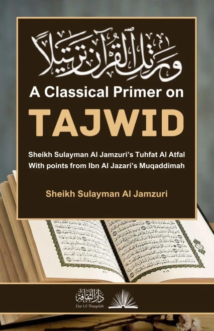 A Classical Primer on Tajwid : With Points from Ibn Al Jazari's Muqaddimah
