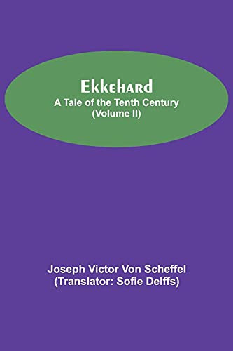 Ekkehard; A Tale Of The Tenth Century (Volume Ii)