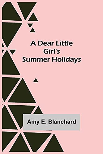 A Dear Little Girl'S Summer Holidays