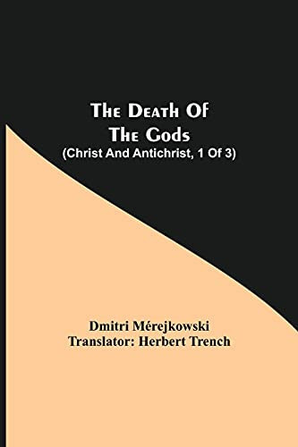 The Death Of The Gods (Christ And Antichrist, 1 Of 3)
