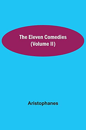 The Eleven Comedies (Volume Ii)