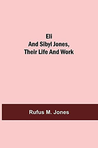 Eli And Sibyl Jones, Their Life And Work