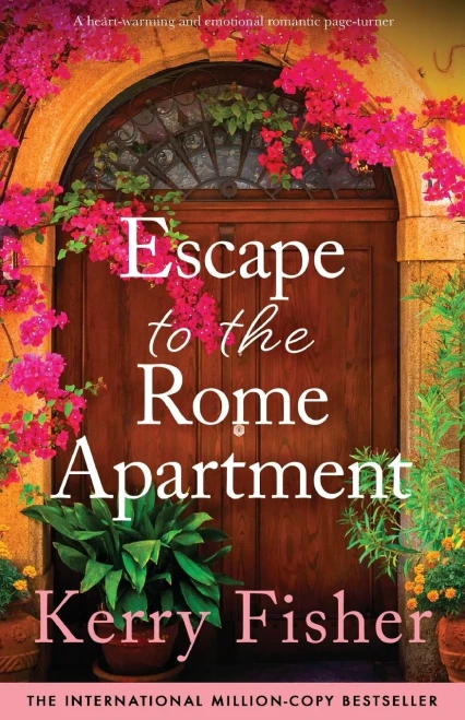 Escape to the Rome Apartment : A Heart-warming and Emotional Romantic Page-turner