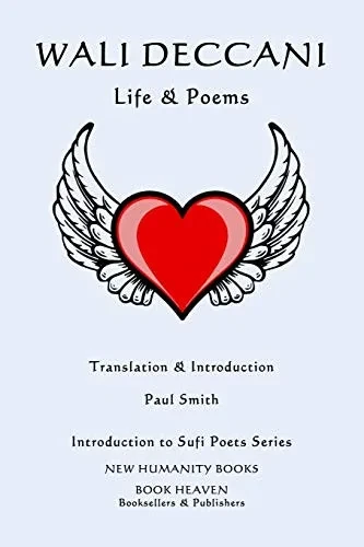 WALI DECCANI: LIFE & POEMS: Introduction to Sufi Poets Series