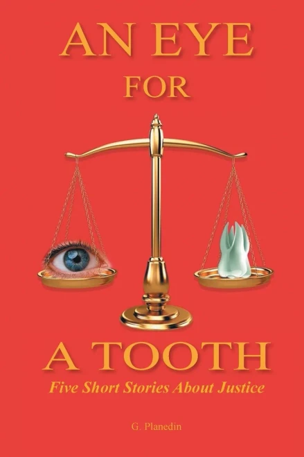 An Eye for a Tooth : Five Short Stories About Justice
