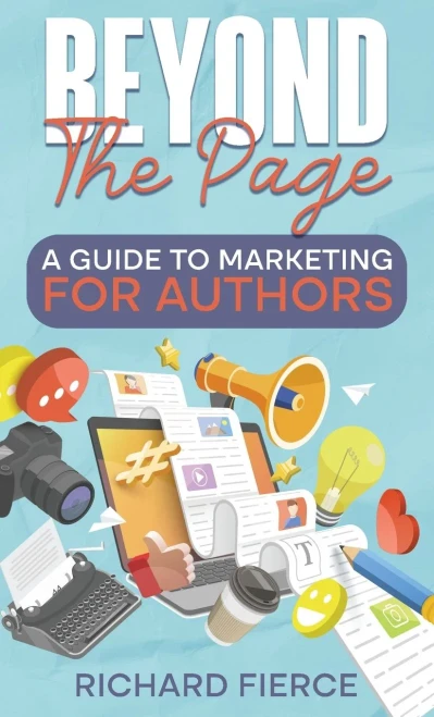 Beyond the Page : A Guide to Marketing for Authors