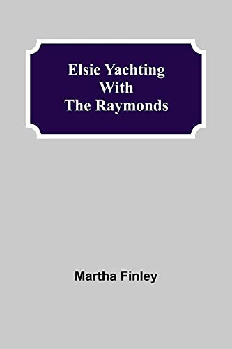 Elsie Yachting With The Raymonds