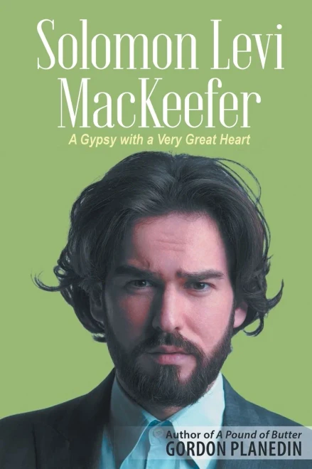Solomon Levi MacKeefer : A Gypsy with a Very Great Heart