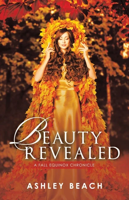 Beauty Revealed : A Fall Equinox Chronicle