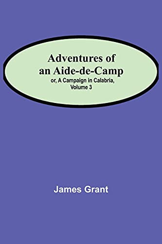 Adventures Of An Aide-De-Camp; Or, A Campaign In Calabria, Volume 3