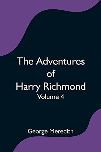 The Adventures Of Harry Richmond - Volume 4