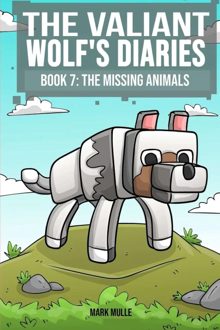 The Valiant Wolf's Diaries Book 7 : The Missing Animals