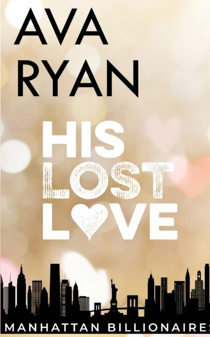 His Lost Love : Manhattan Billionaires