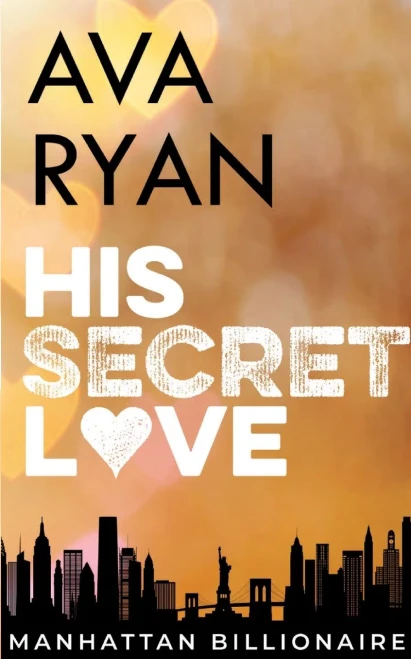 His Secret Love : Manhattan Billionaires