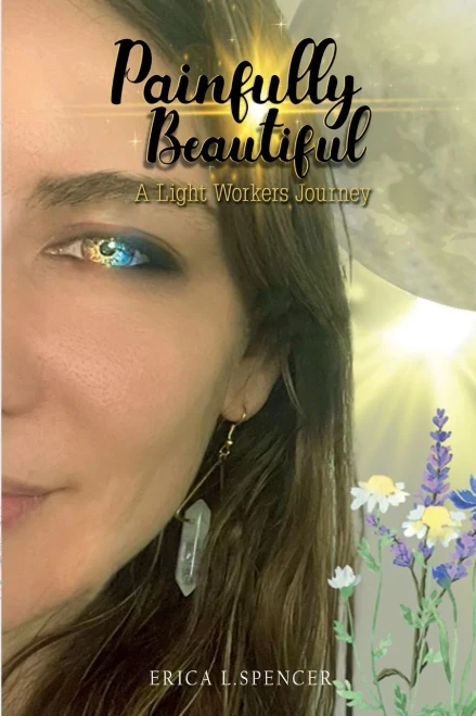 Painfully Beautiful- a Lightworkers Journey
