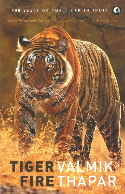 Tiger Fire: 500 Years of the Tiger in India