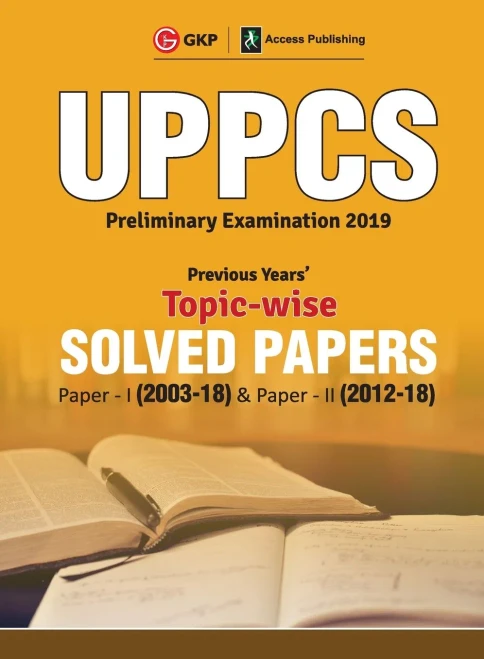 Uppcs 2019 : Previous Years' Topic-Wise Solved Papers: Paper I 2003-18 (Include Paper II: Solved Paper 2012-18)