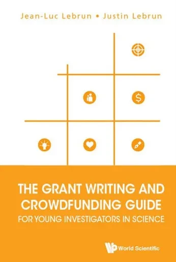 The Grant Writing and Crowdfunding Guide for Young Investigators in Science