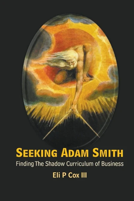 Seeking Adam Smith : Finding the Shadow Curriculum of Business