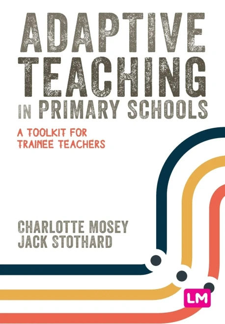 Adaptive Teaching in Primary Schools : A Toolkit for Trainee Teachers