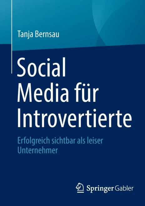 Social Media für Introvertierte : Erfolgreich sichtbar als leiser Unternehmer