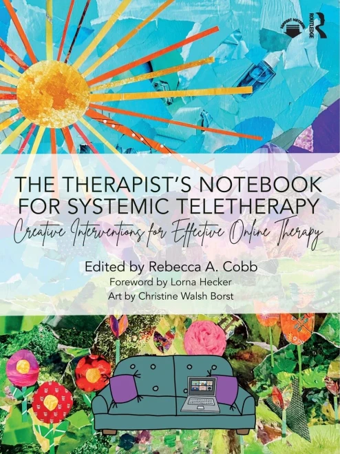 The Therapist's Notebook for Systemic Teletherapy : Creative Interventions for Effective Online Therapy