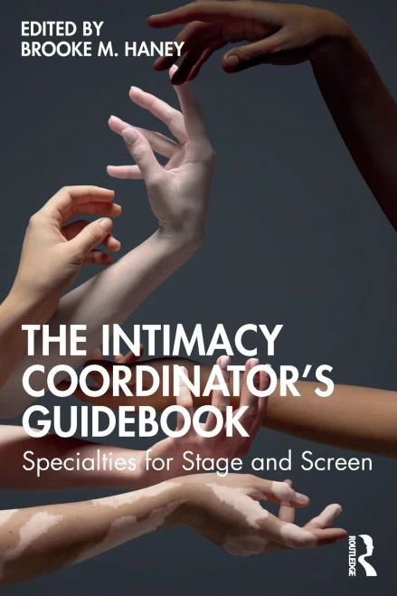 The Intimacy Coordinator's Guidebook : Specialties for Stage and Screen