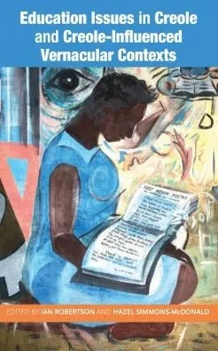 Education Issues in Creole and Creole-influenced Vernacular Contexts
