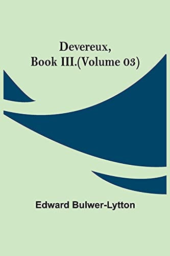 Devereux, Book Iii.(Volume 03)