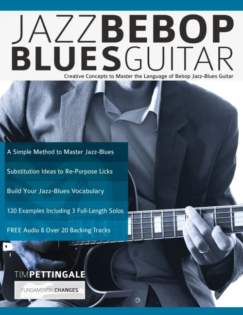 Jazz Bebop Blues Guitar: Creative Concepts to Master the Language of Bebop Jazz-Blues Guitar