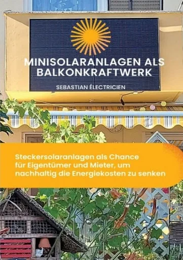 Minisolaranlagen als Balkonkraftwerk : Steckersolaranlagen als Chance für Eigentümer und Mieter, um nachhaltig die Energiekosten zu senken