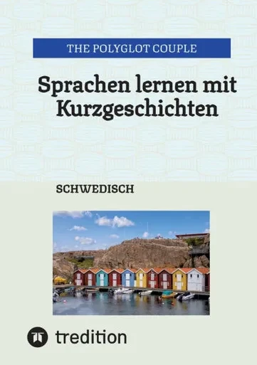 Sprachen lernen mit Kurzgeschichten : Schwedisch