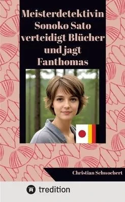 Meisterdetektivin Sonoko Sato verteidigt Blücher und jagt Fanthomas