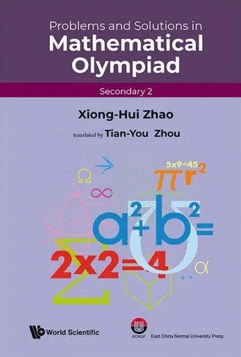 Problems and Solutions in Mathematical Olympiad : Secondary 2