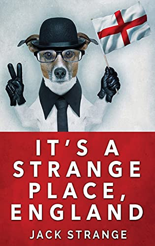 It'S A Strange Place, England: Large Print Hardcover Edition (Jack'S Strange Tales)