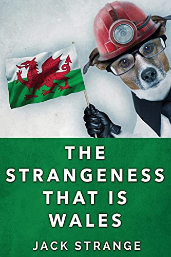 The Strangeness That Is Wales: Large Print Edition (Jack'S Strange Tales)