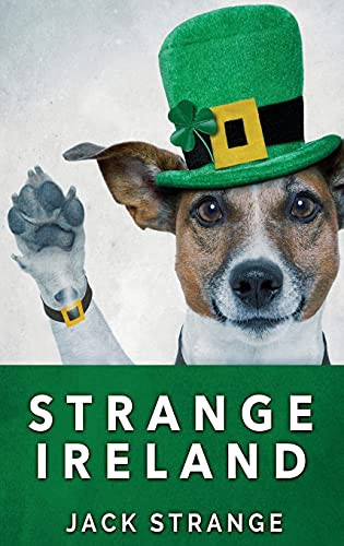 Strange Ireland: Large Print Hardcover Edition (Jack'S Strange Tales)