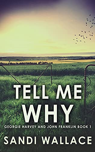 Tell Me Why: Large Print Hardcover Edition (Georgie Harvey And John Franklin)