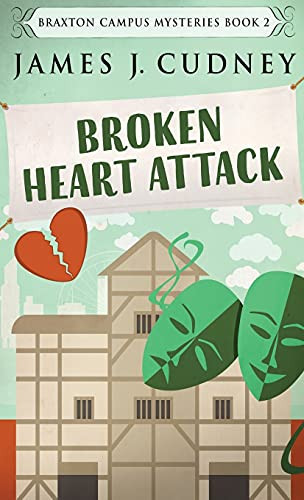 Broken Heart Attack (Braxton Campus Mysteries)