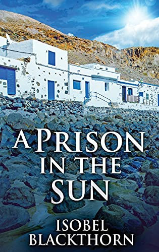 A Prison In The Sun: Large Print Hardcover Edition (Canary Islands Mysteries)